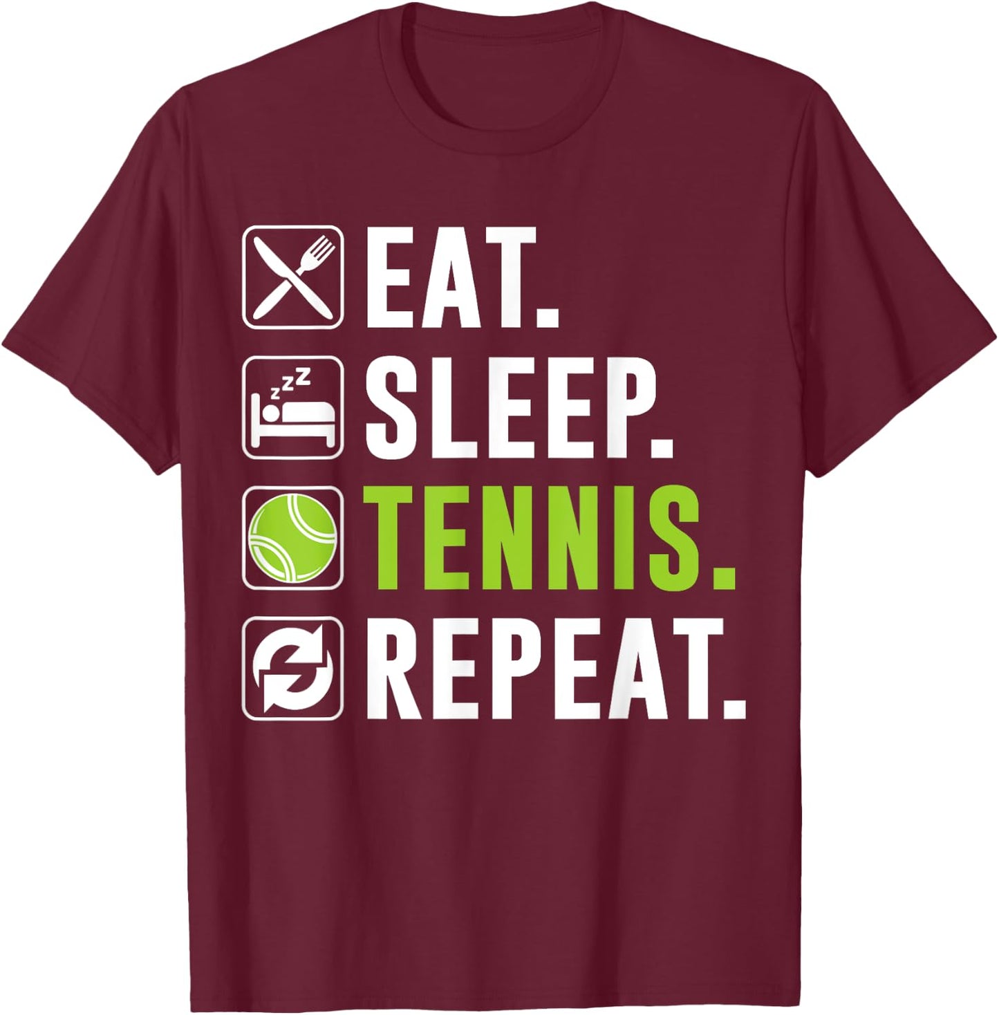 Eat Sleep Tennis Repeat Funny Tennis Player T-Shirt - T-Shirt | Maroon