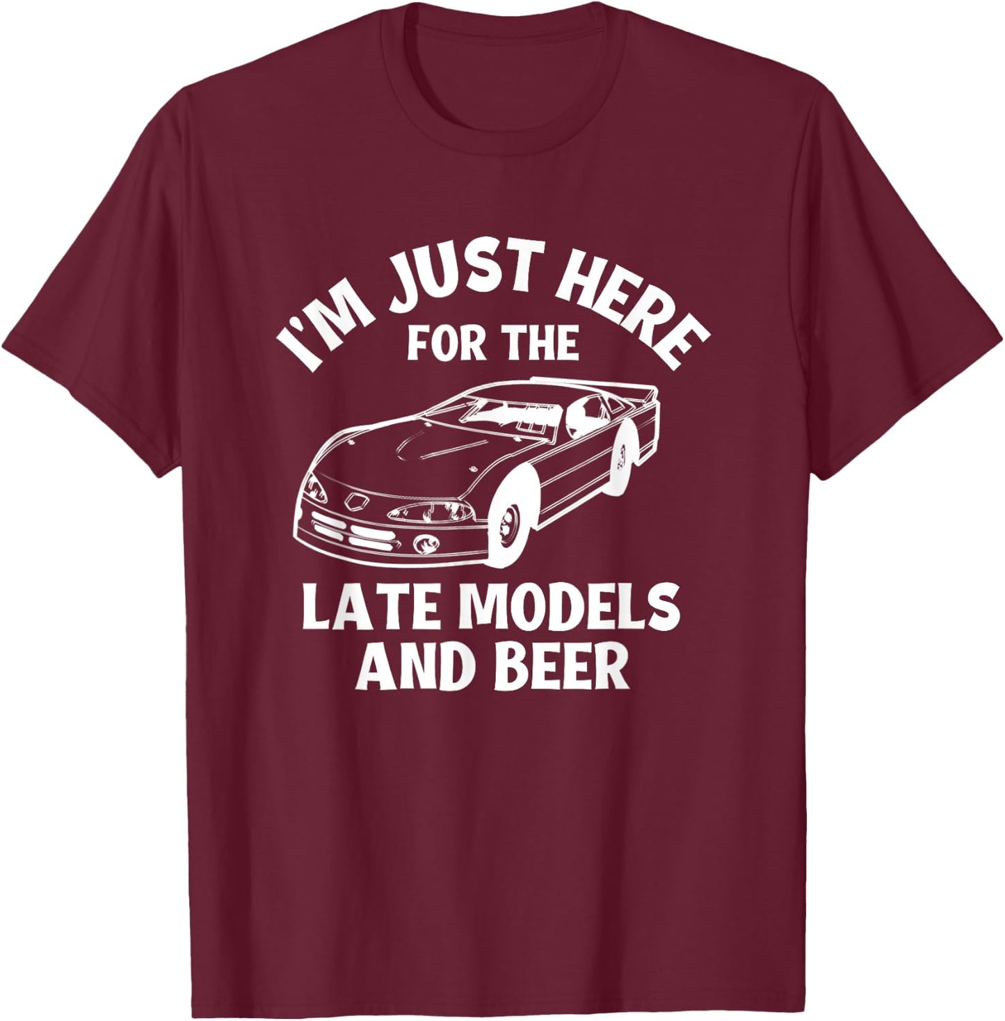 Late Model Dirt Track Racing Stock Car Racing Sayings T-Shirt - T-Shirt | Maroon