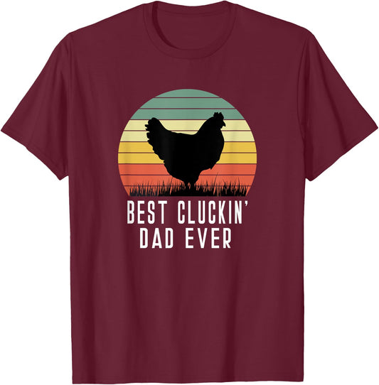 Best Cluckin Dad Ever Chicken Daddy Dad Fathers Day Farmer T-Shirt - T-Shirt | Maroon