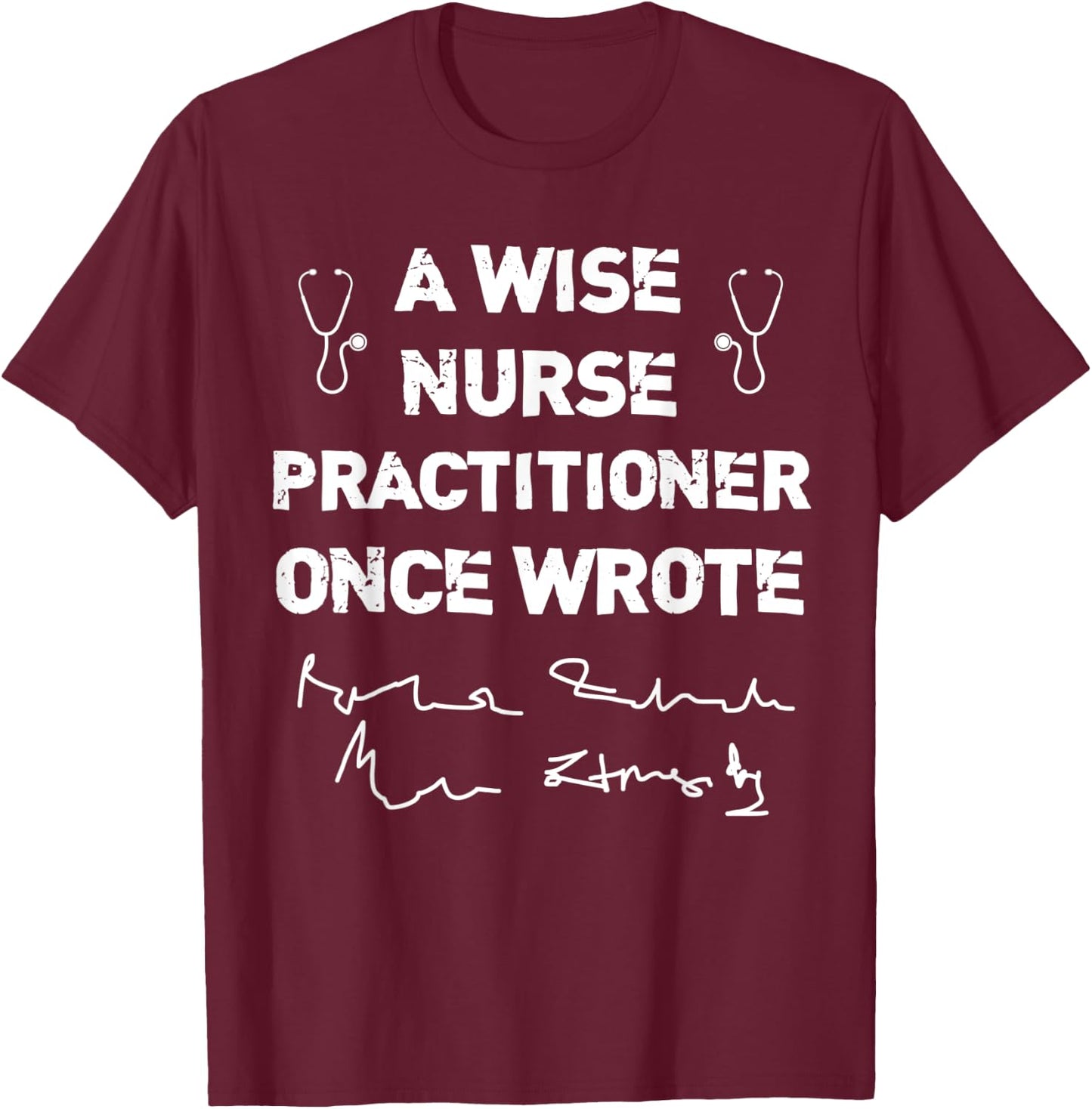 A Wise Nurse Practitioner Once Wrote NP's Handwriting Humor T-Shirt - T-Shirt | Maroon
