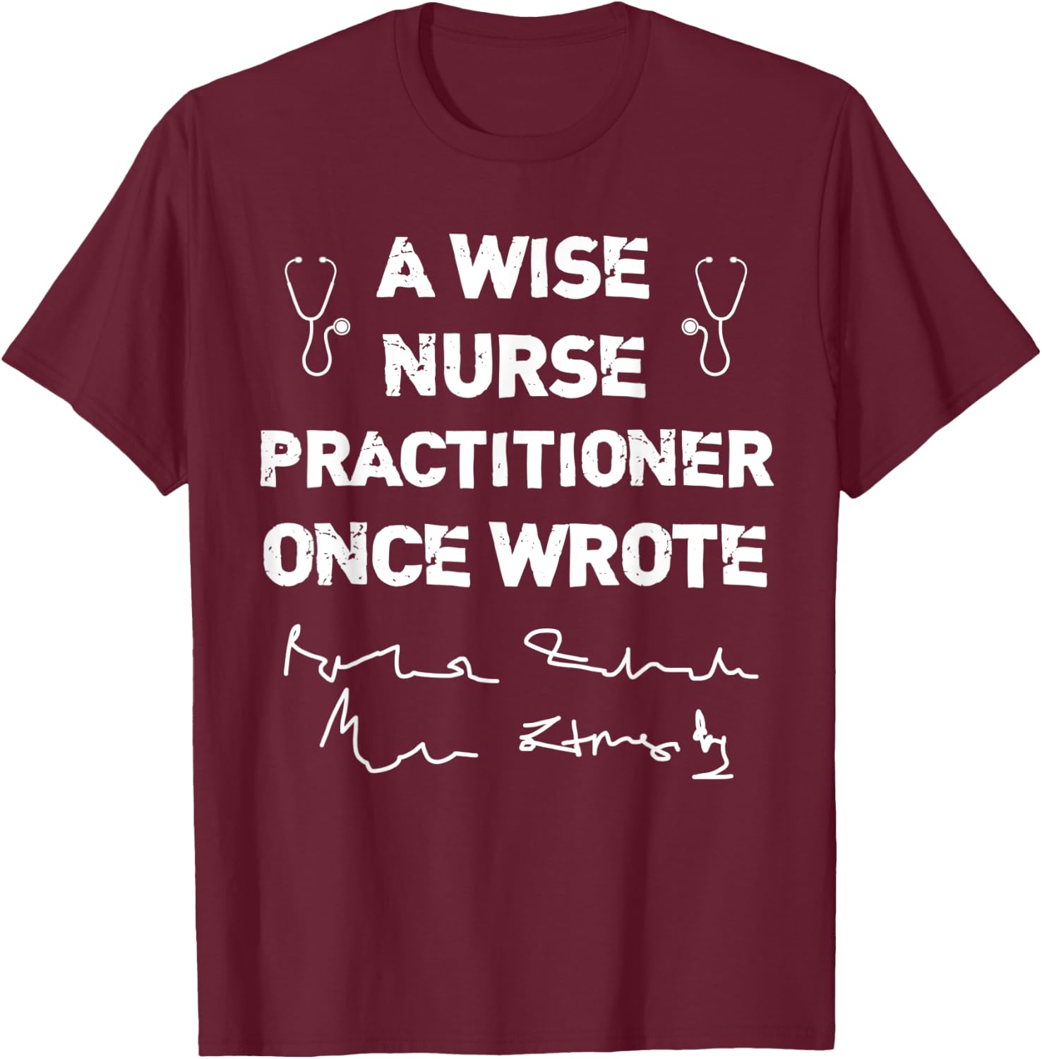 A Wise Nurse Practitioner Once Wrote NP's Handwriting Humor T-Shirt - T-Shirt | Maroon
