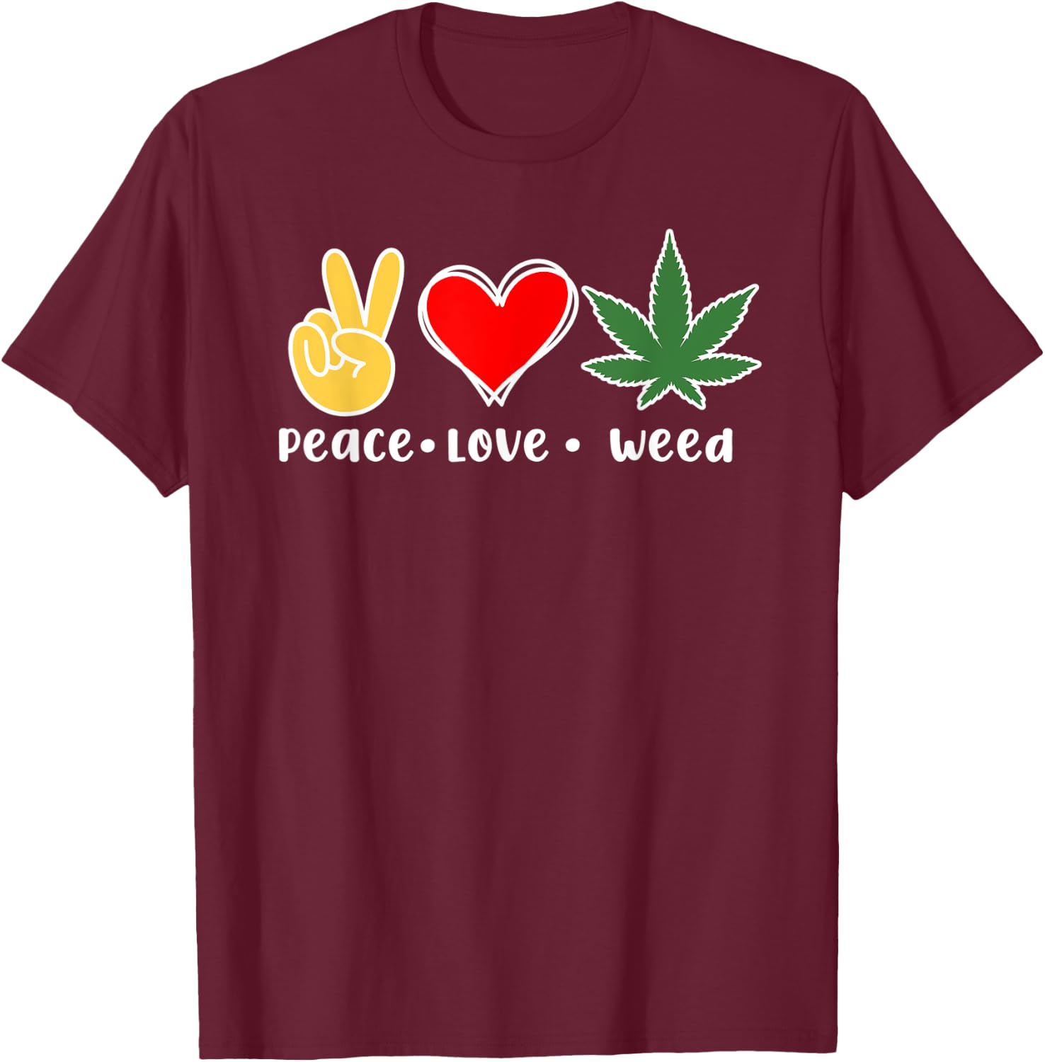 Peace Love Weed THC Marijuana Cannabis 420 T-Shirt - T-Shirt | Maroon