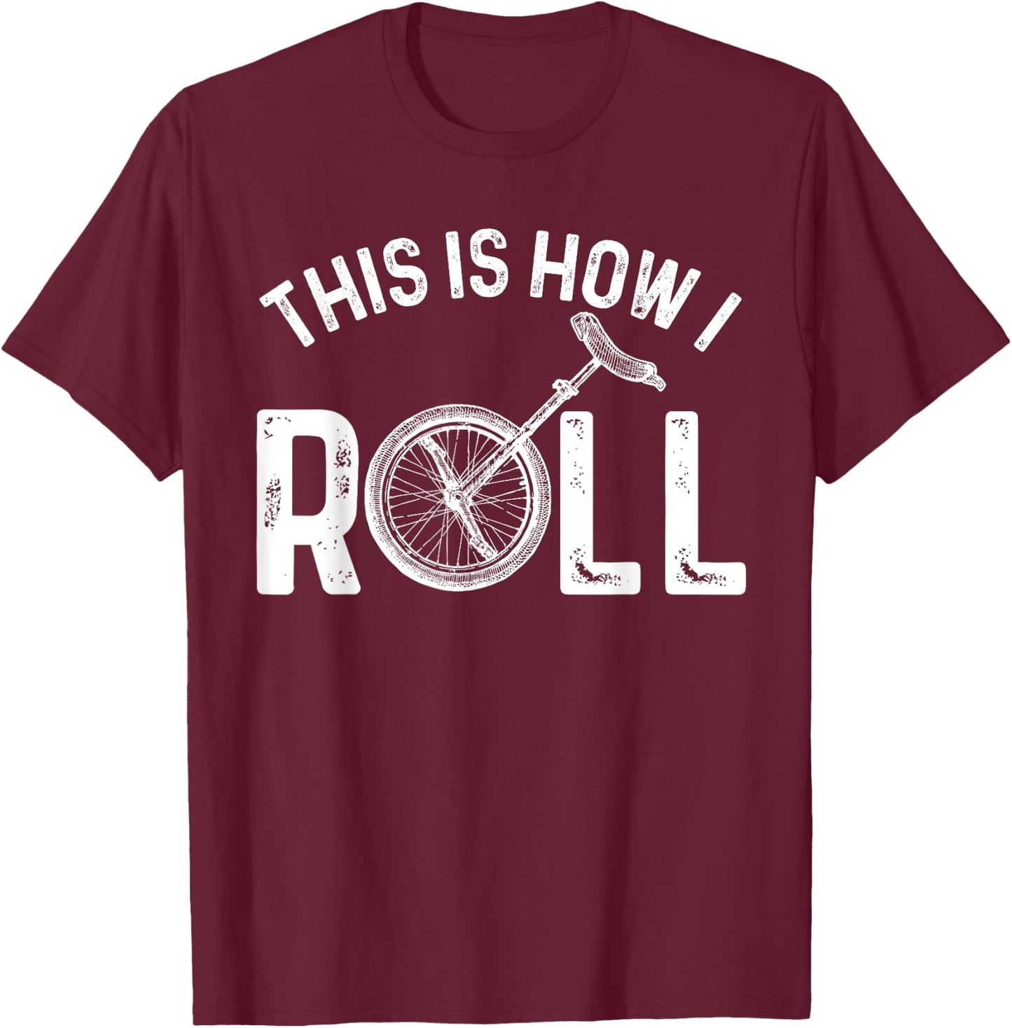 Funny Unicycling Design Women Monocycle Rider Humor T-Shirt - T-Shirt | Maroon
