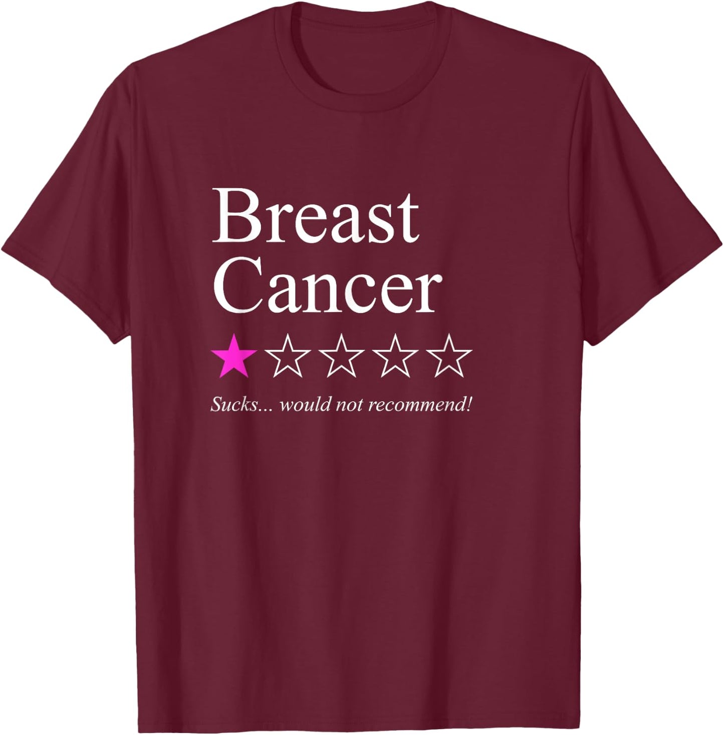 Breast cancer - Star rating would not recommend T-Shirt - T-Shirt | Maroon