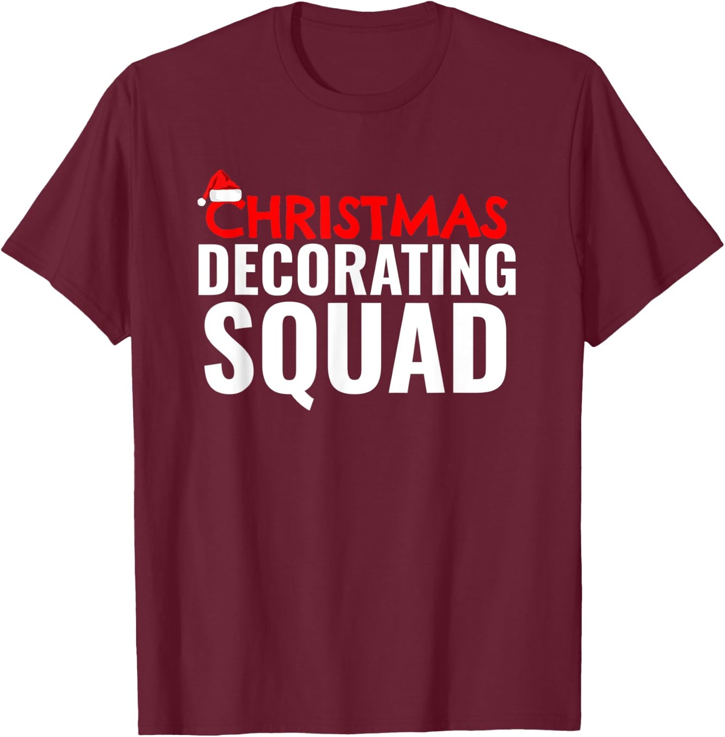 Christmas Decorating Squad Xmas Holiday Season Decoration T-Shirt - T-Shirt | Maroon