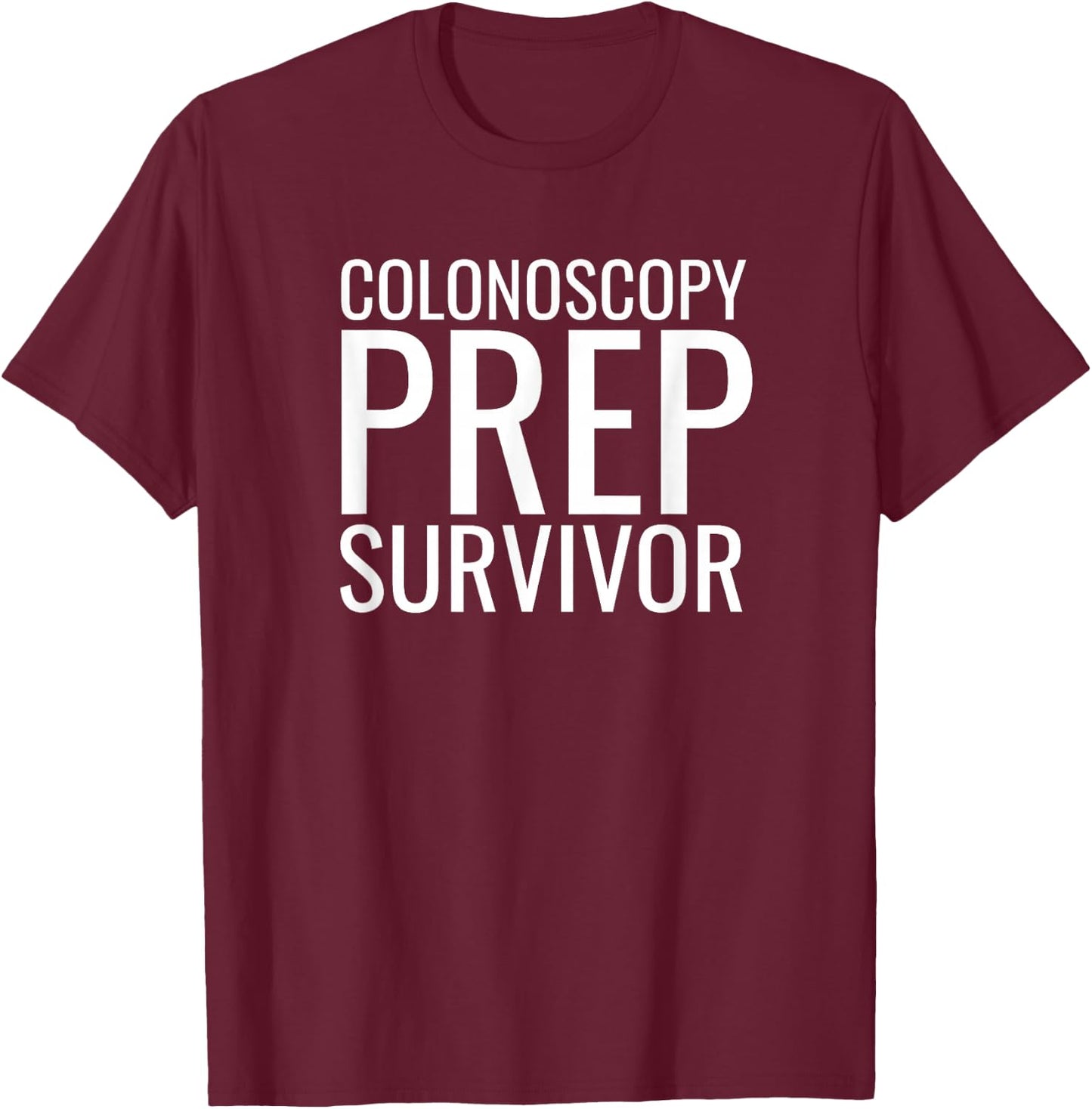 Colon Drink Prep Survivor GI Endoscopy Colonoscopy Joke T-Shirt - T-Shirt | Maroon