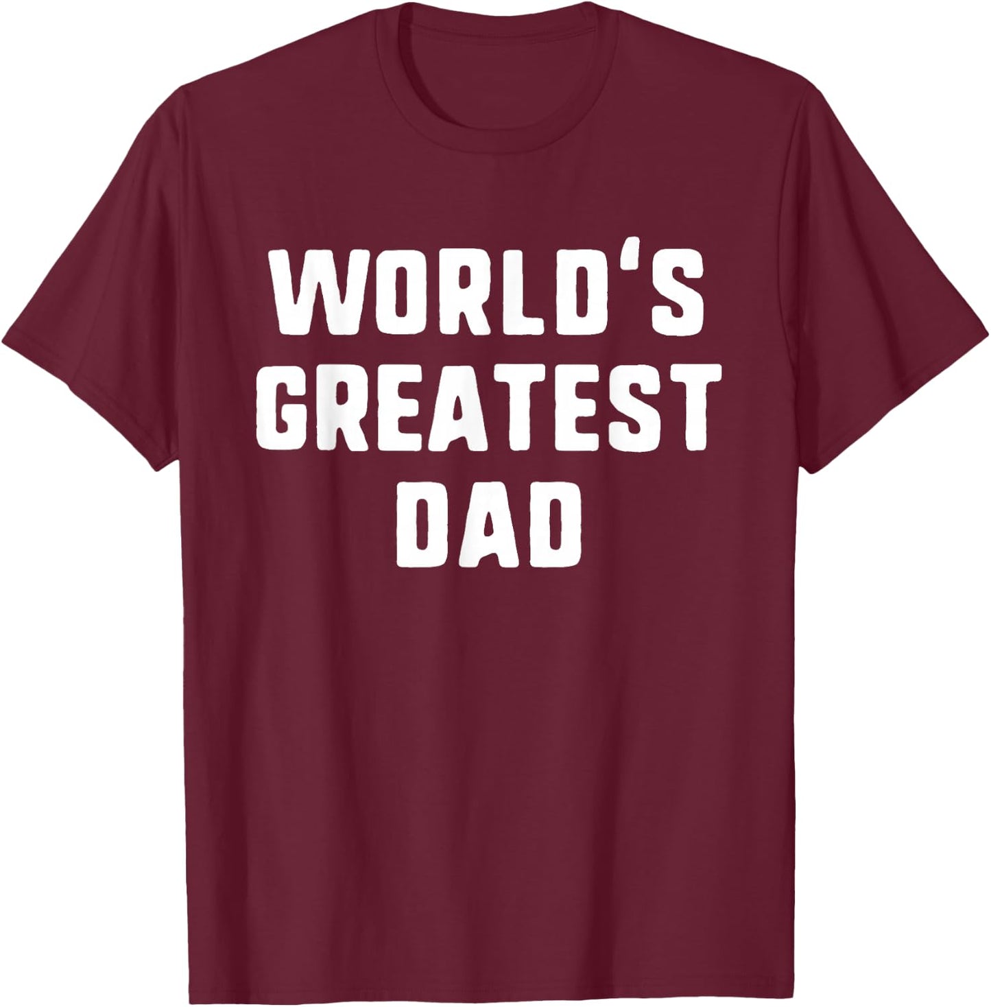 World's Greatest Dad Funny Family T-Shirt - T-Shirt | Maroon