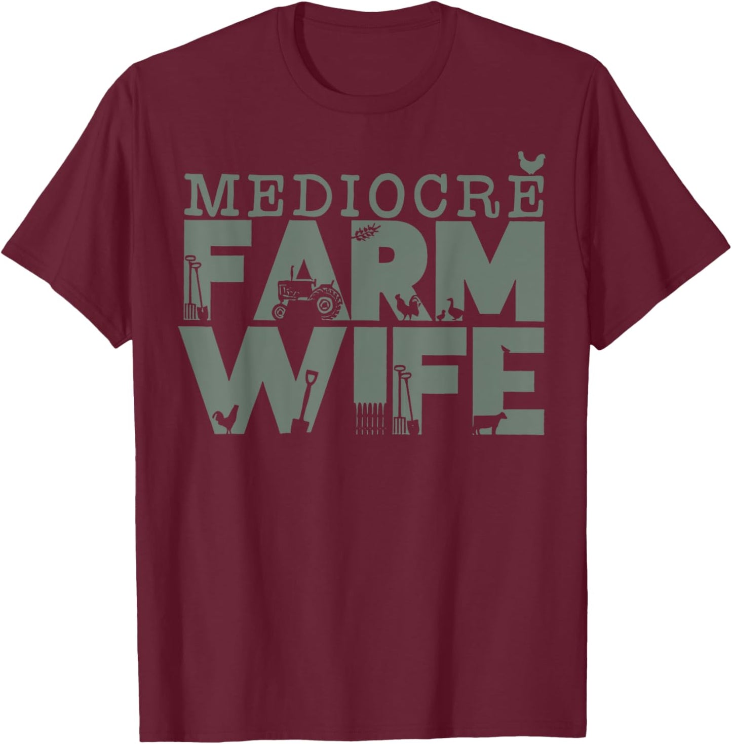 Mediocre Farm Wife Women's T-Shirt - T-Shirt | Maroon