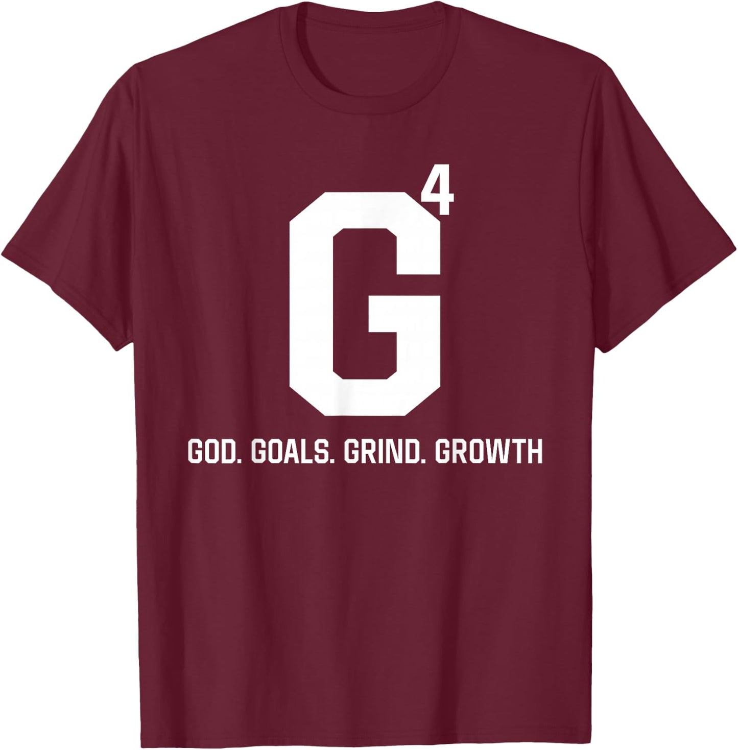 G4 God Goals Grind Growth T-Shirt - T-Shirt | Maroon