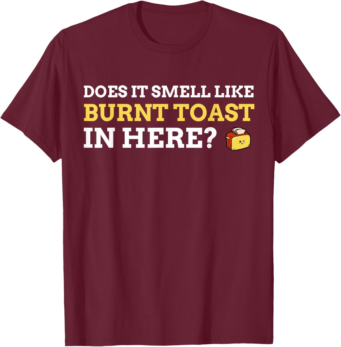 Burnt Toast Brain Attack Gifts & Funny Stroke Survivor T-Shirt - T-Shirt | Maroon