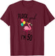 Flock Yeah I'M 50 Flamingo Birthday Fiftieth 50th Fifty Girl T-Shirt - T-Shirt | Maroon