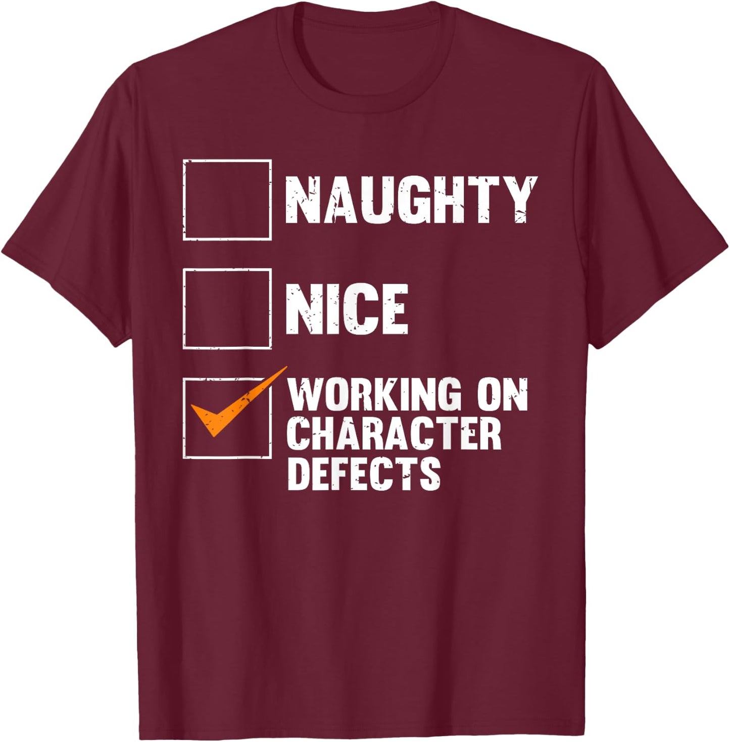 Funny Saying Working On Character Defects Self Improvement T-Shirt - T-Shirt | Maroon