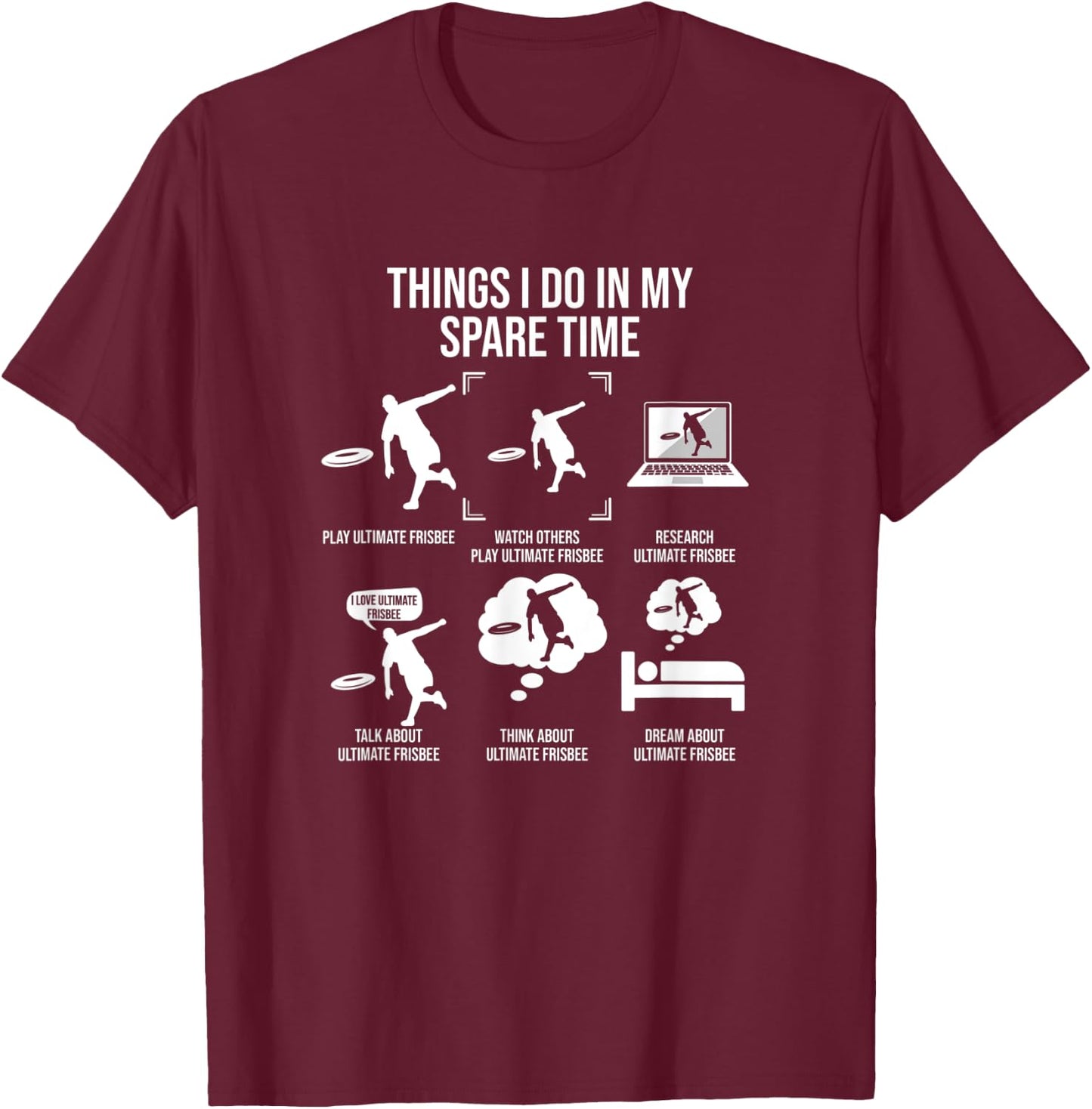 Things I Do In My Spare Time, Funny Ultimate Frisbee T-Shirt - T-Shirt | Maroon