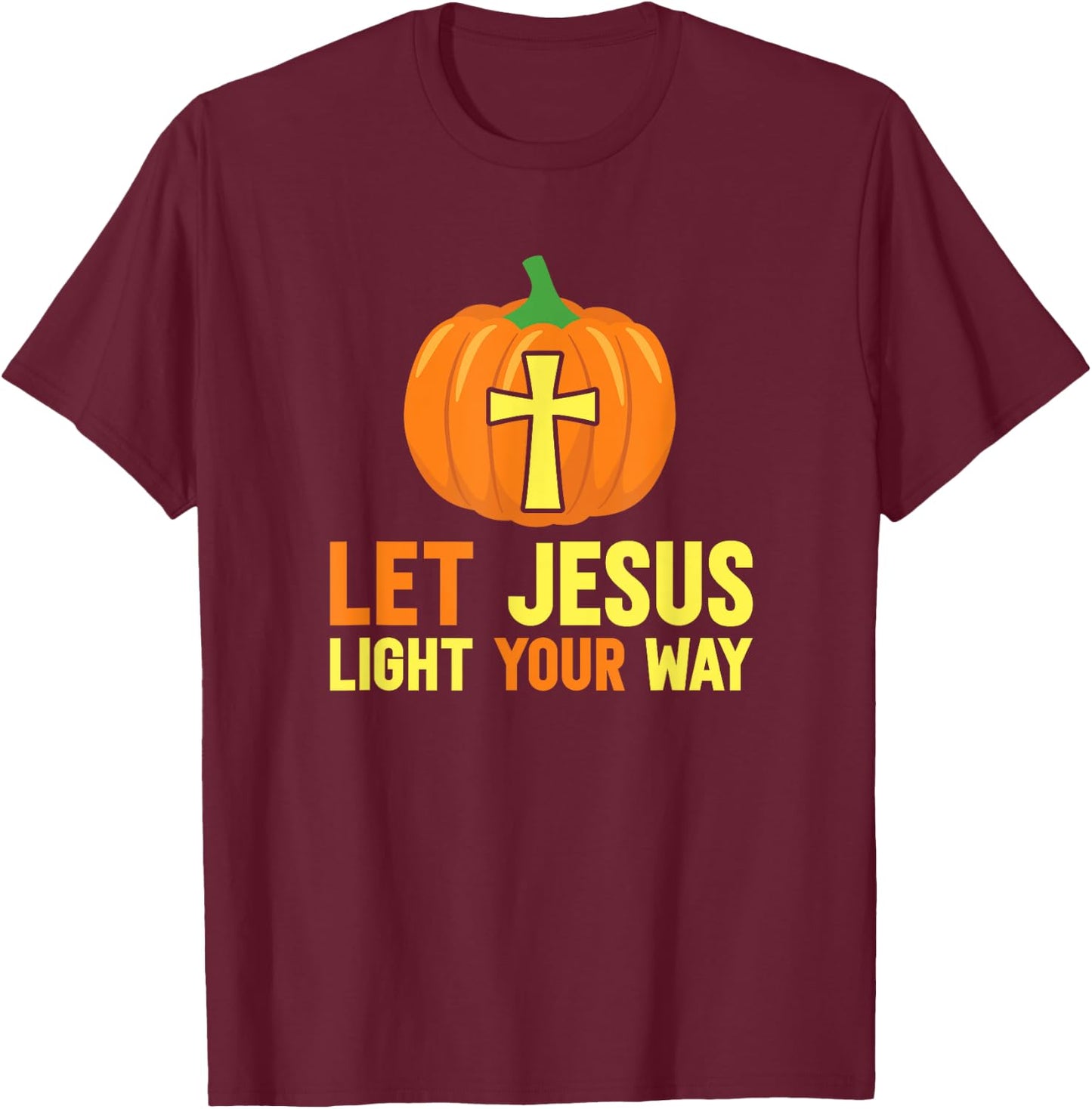 Let Jesus light your path Christians against Halloween T-Shirt - T-Shirt | Maroon