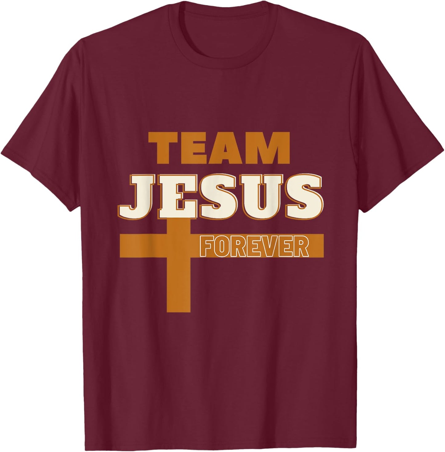 Team Jesus Forever Religious , Christian Faith Inspired T-Shirt - T-Shirt | Maroon