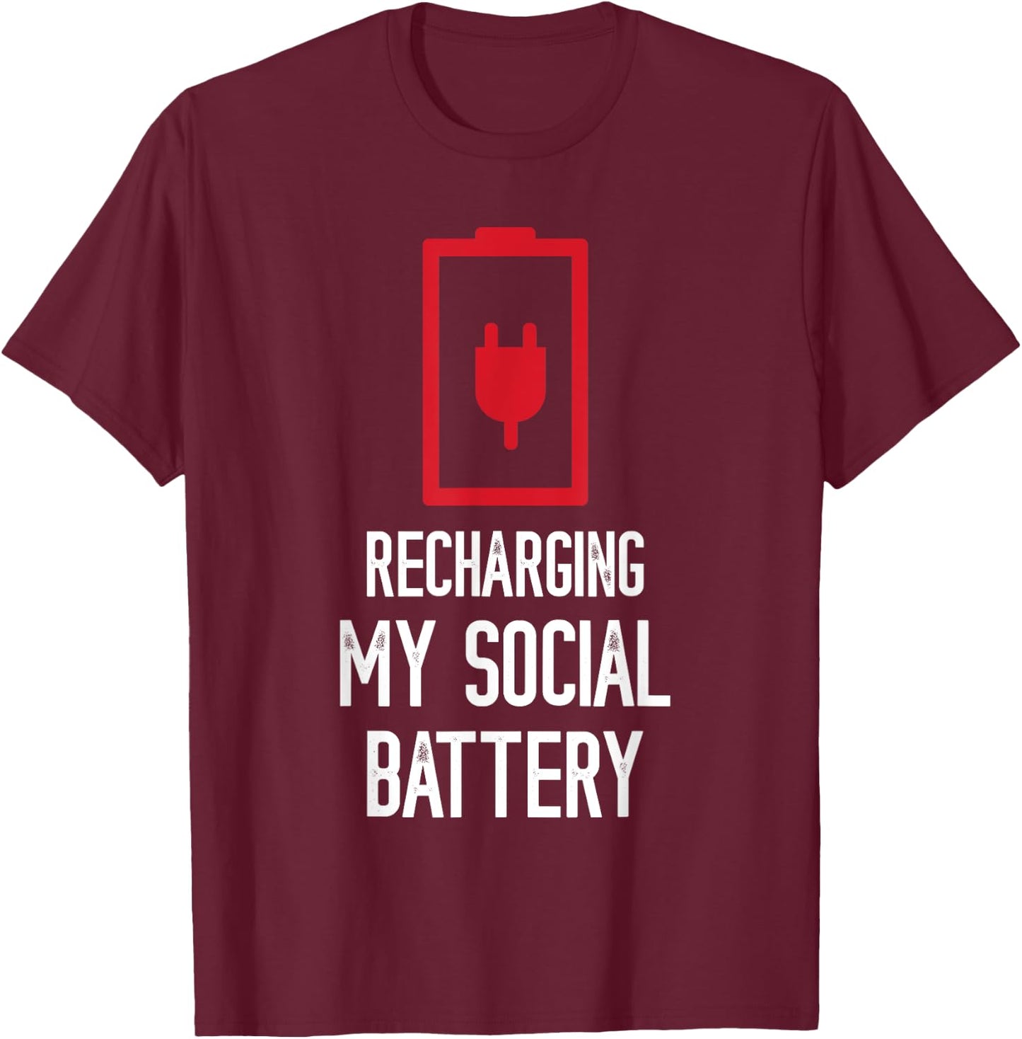 Recharging My Social Battery Funny Social Introvert People T-Shirt - T-Shirt | Maroon
