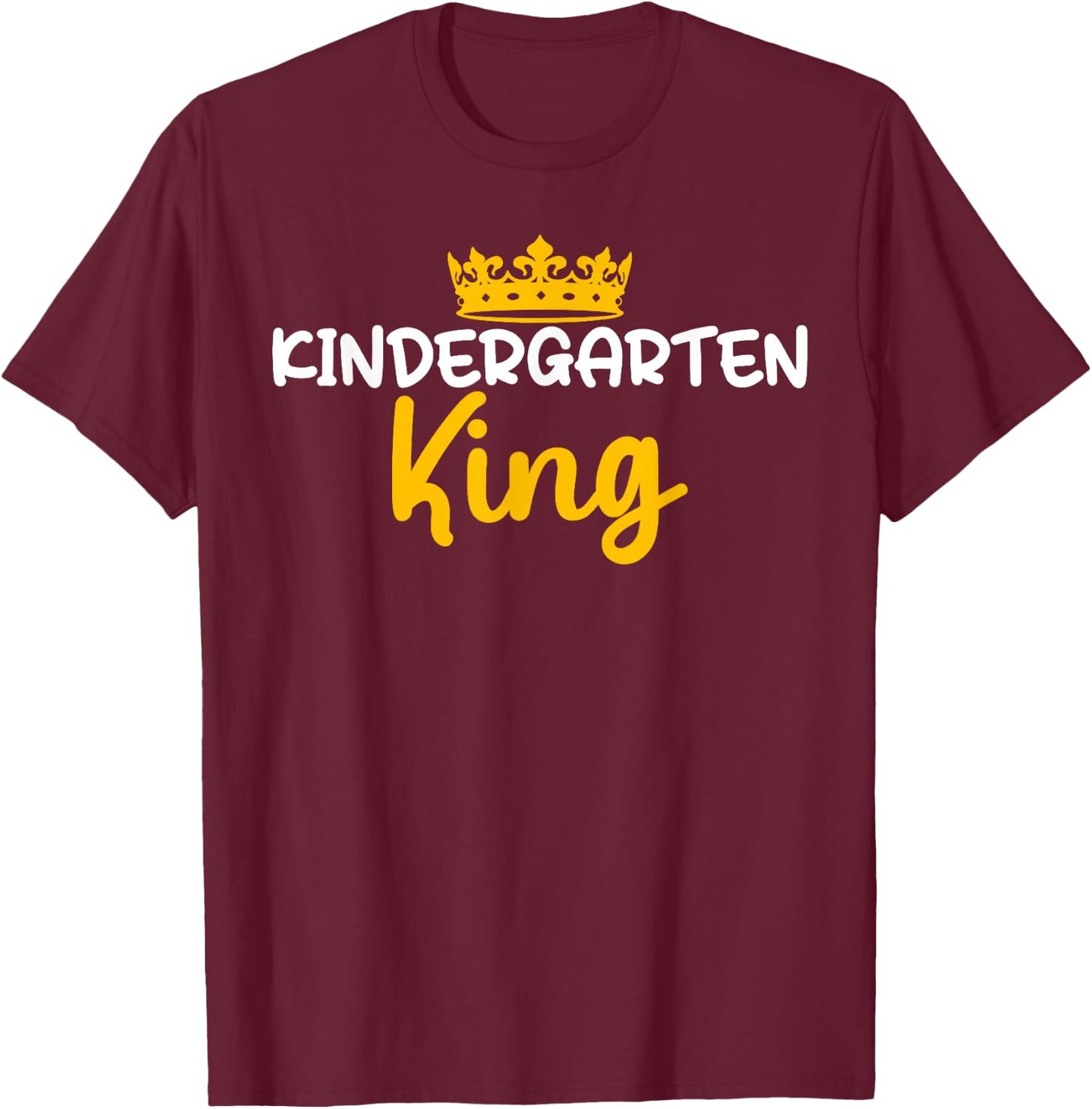 Kindergarten King T-Shirt - T-Shirt | Maroon