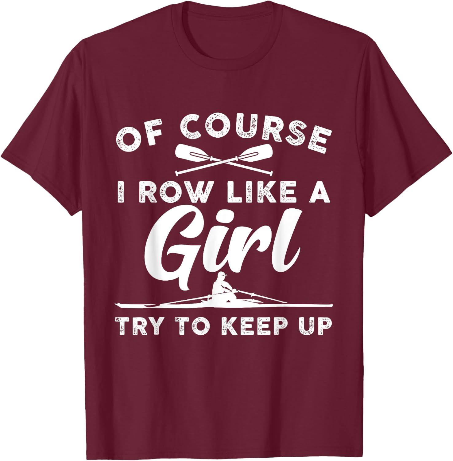 Funny Rowing Art For Girls Women Crew Rowing Row Coxswain T-Shirt - T-Shirt | Maroon