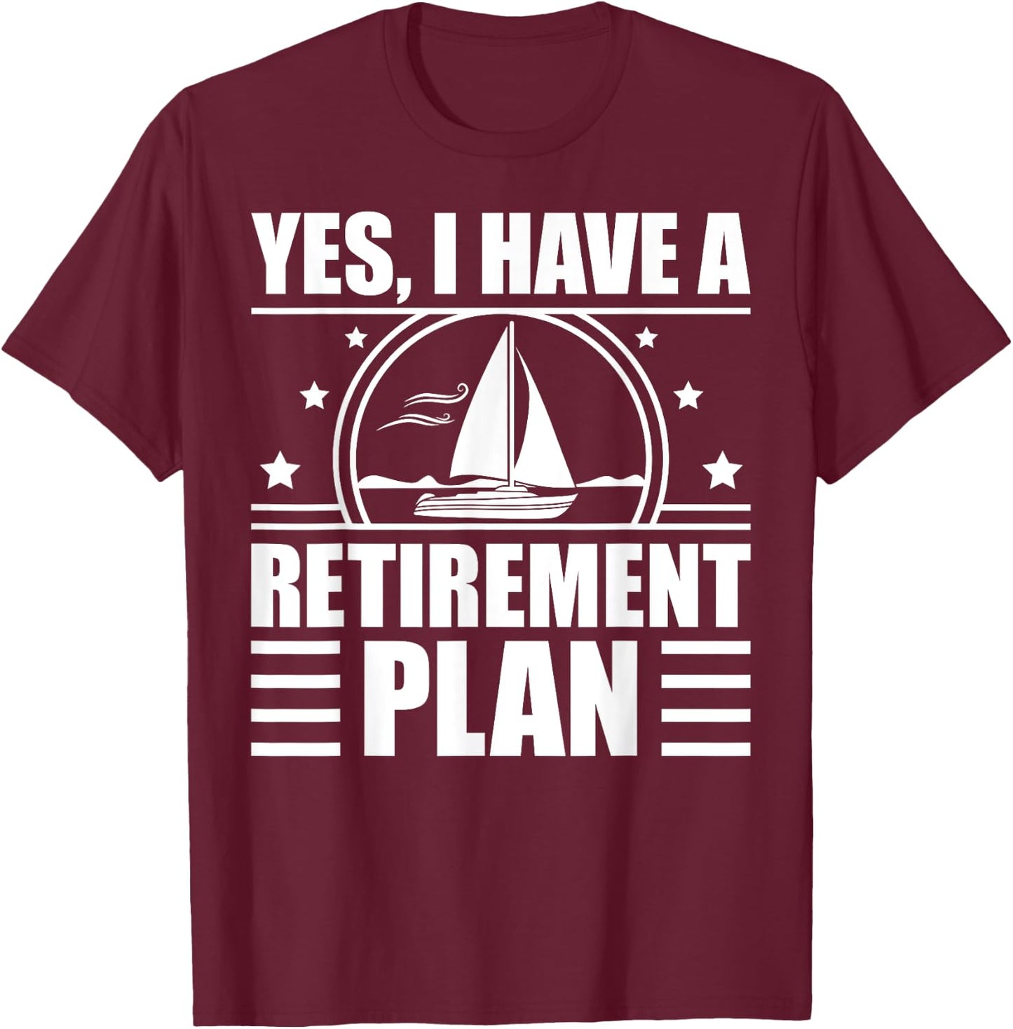 Funny Sailing Designs Women Sailing Retirement Plan T-Shirt - T-Shirt | Maroon