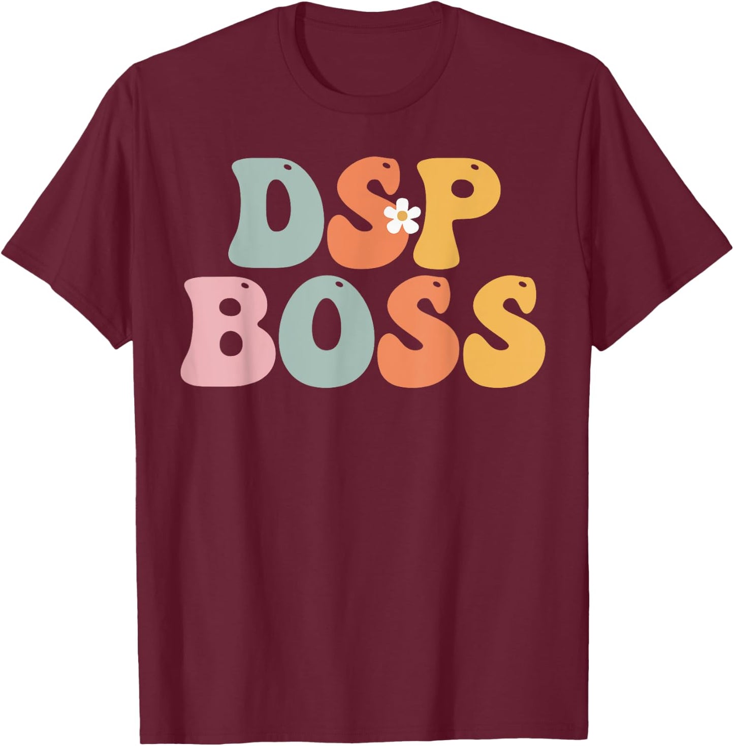 DSP Boss Week Groovy Appreciation Day For Work T-Shirt - T-Shirt | Maroon