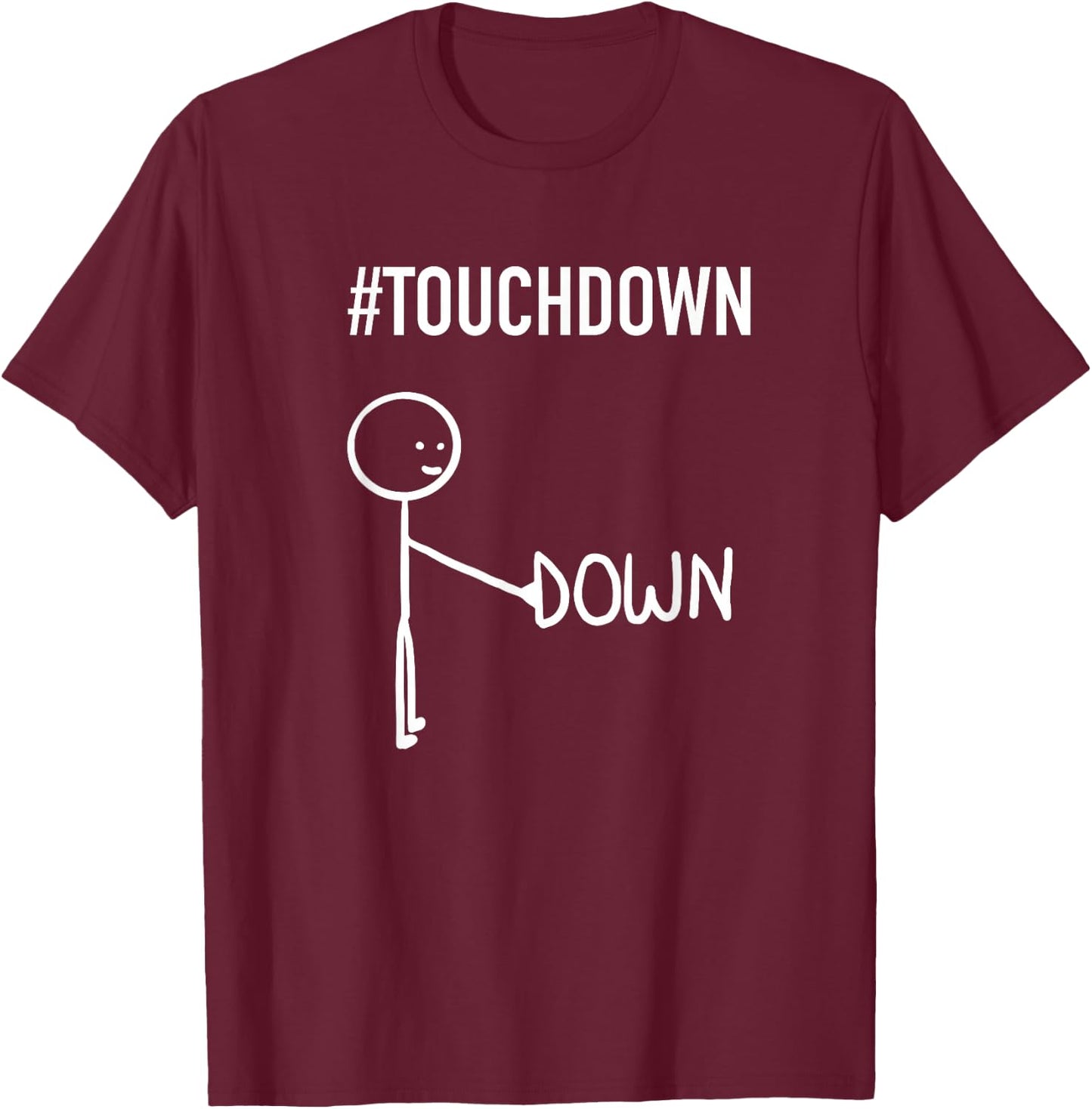Funny Stick Figure - Touchdown Football Pun Joke T-Shirt - T-Shirt | Maroon