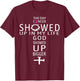 The Day Cancer Showed Up In My Life God Showed Up Bigger T-Shirt - T-Shirt | Maroon