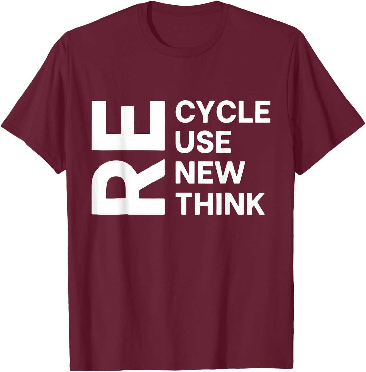 Recycle Reuse Renew Rethink Re Cycle Use Environmentalist T-Shirt - T-Shirt | Maroon