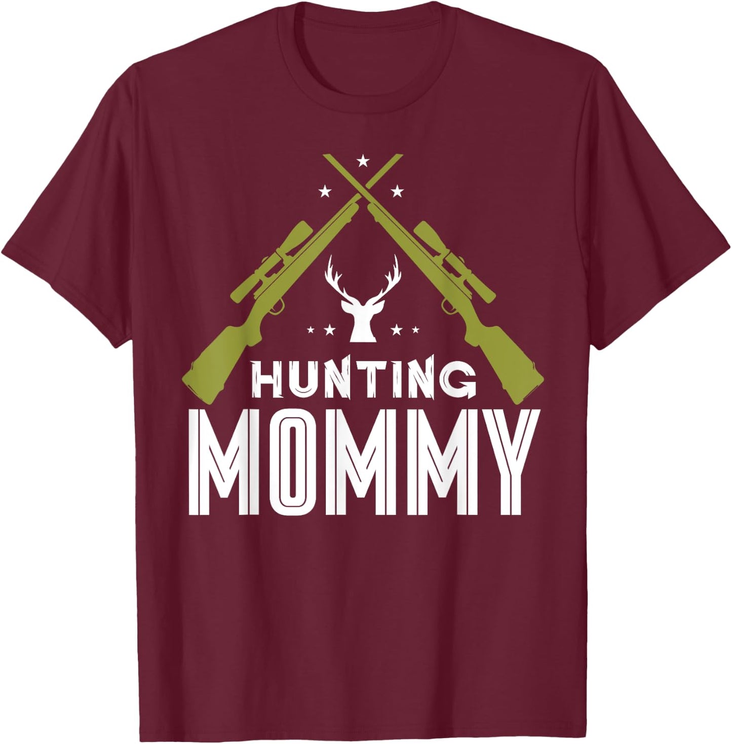 Hunting Mommy Deer Hunter Hunt Hunters Mom Mother Mama T-Shirt - T-Shirt | Maroon