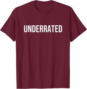 Underrated T-Shirt - T-Shirt | Maroon
