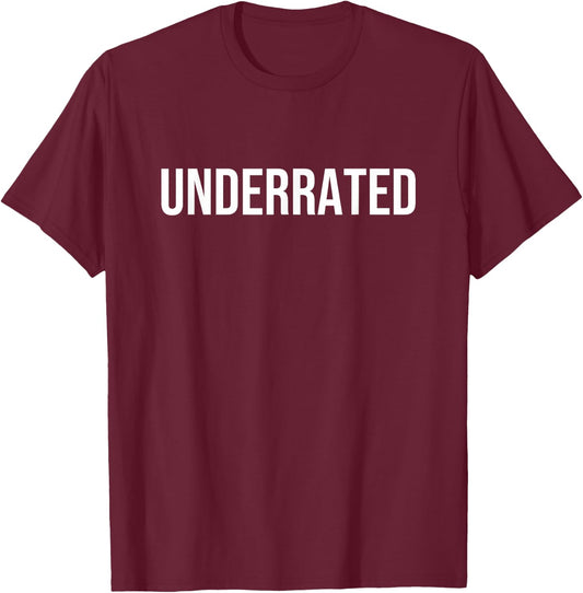 Underrated T-Shirt - T-Shirt | Maroon