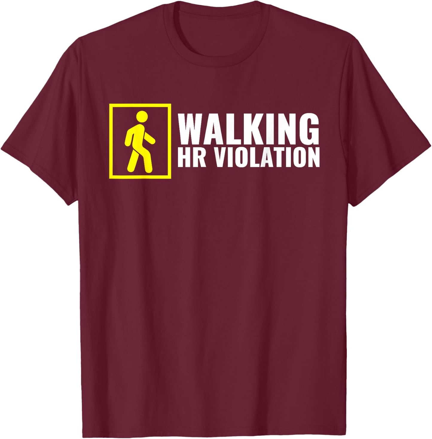 Funny Human Resource Gifts HR Manager Gifts Walking HR Violation Boss Joke Funny Coworker Quote Burn Out T-Shirt - T-Shirt | Maroon