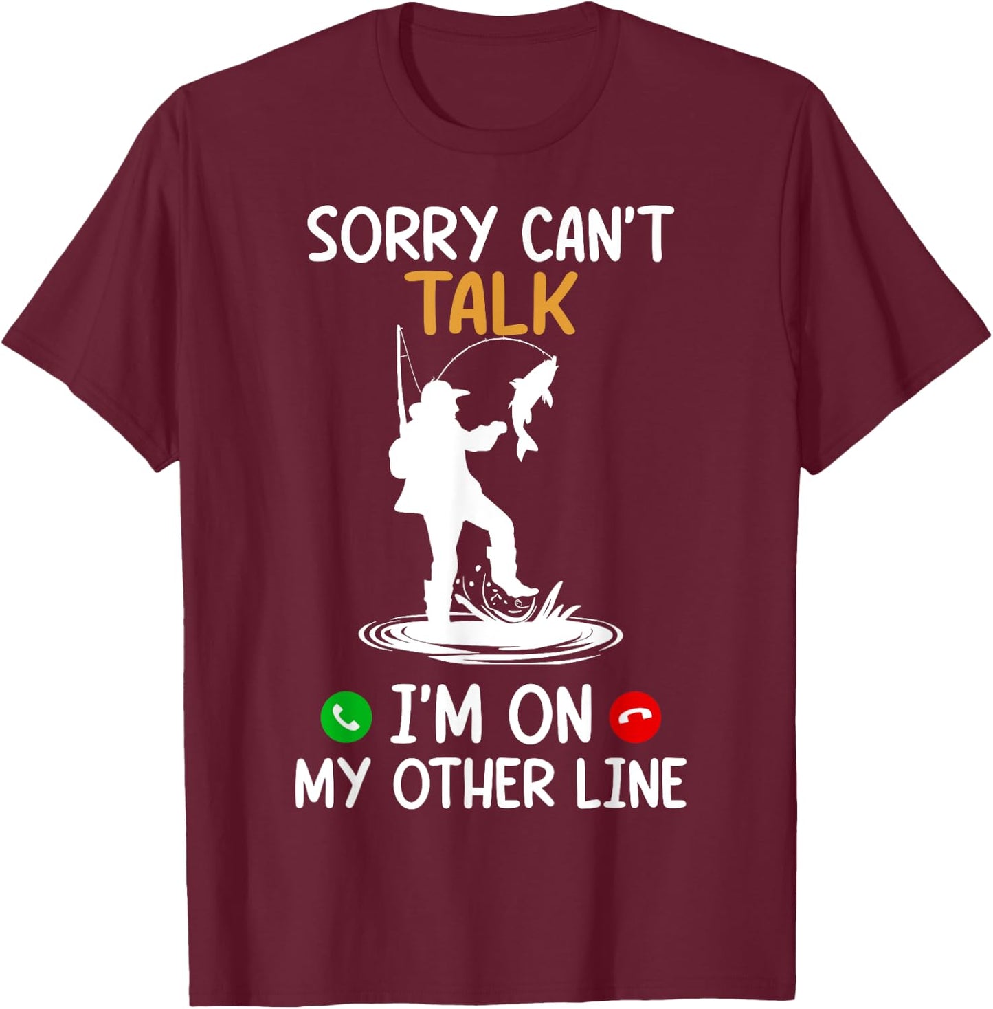 Sorry Can't Talk I'm On My Other Line T-Shirt - T-Shirt | Maroon