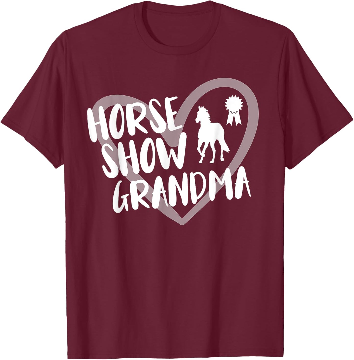 Funny Horse Show Grandma Heart T-Shirt - T-Shirt | Maroon
