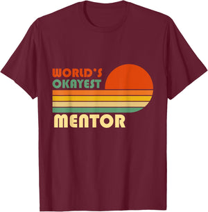World's Okayest Mentor Funny Retro T-Shirt - T-Shirt | Maroon