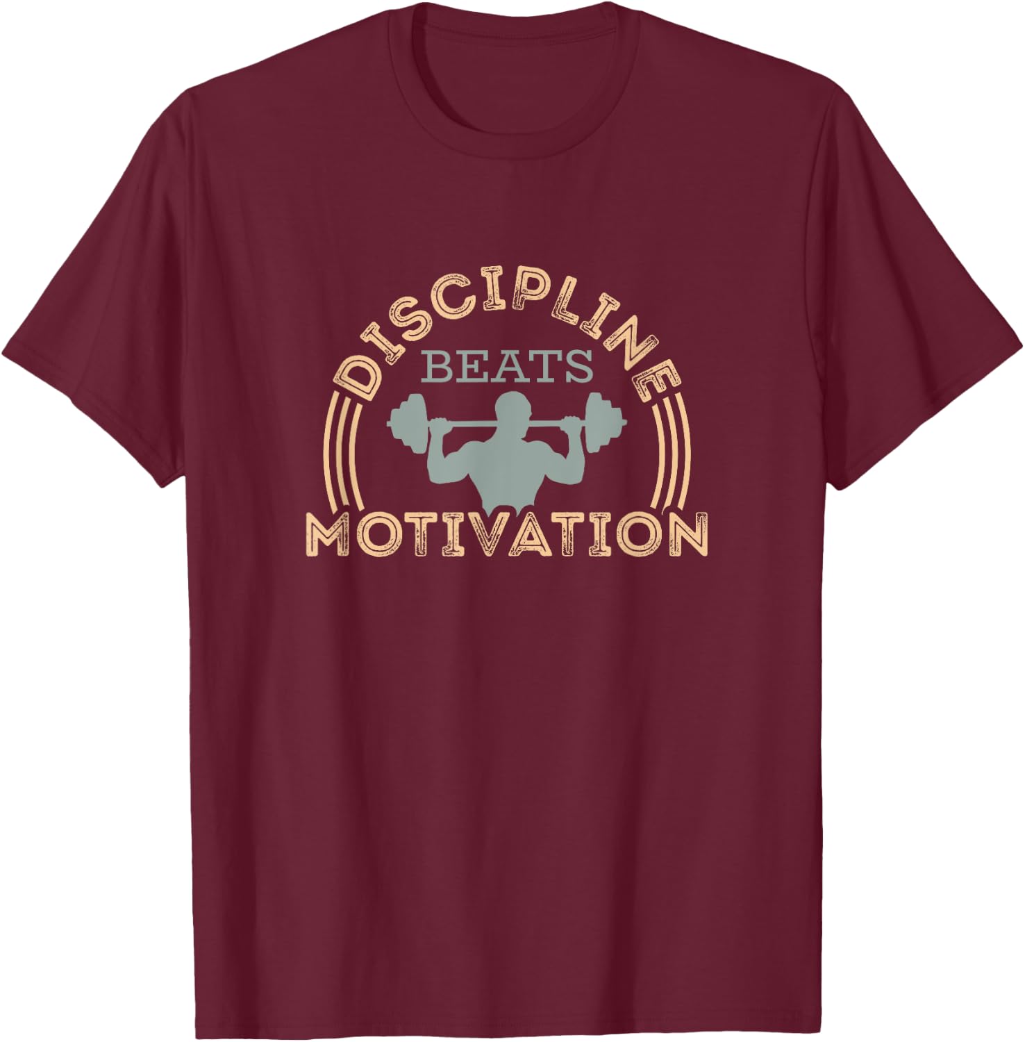Discipline Beats Motivation, Fitness T-Shirt - T-Shirt | Maroon