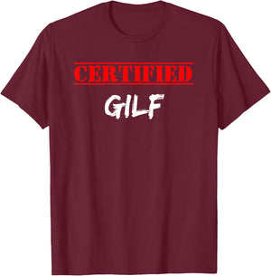 Graphic Fun Apparel-Certified GILF T-Shirt - T-Shirt | Maroon