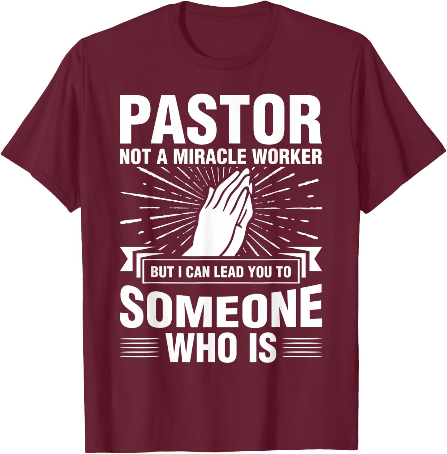 Pastor Shirt Preacher Miracle Worker Clergyman Cleric T-Shirt - T-Shirt | Maroon