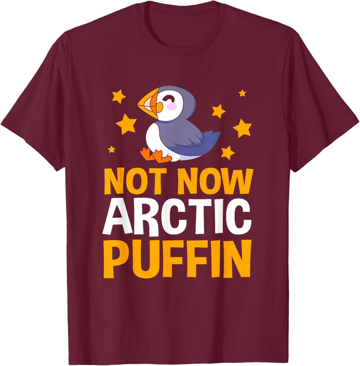 Funny Iceland Bird Not Now Arctic Puffin T-Shirt - T-Shirt | Maroon