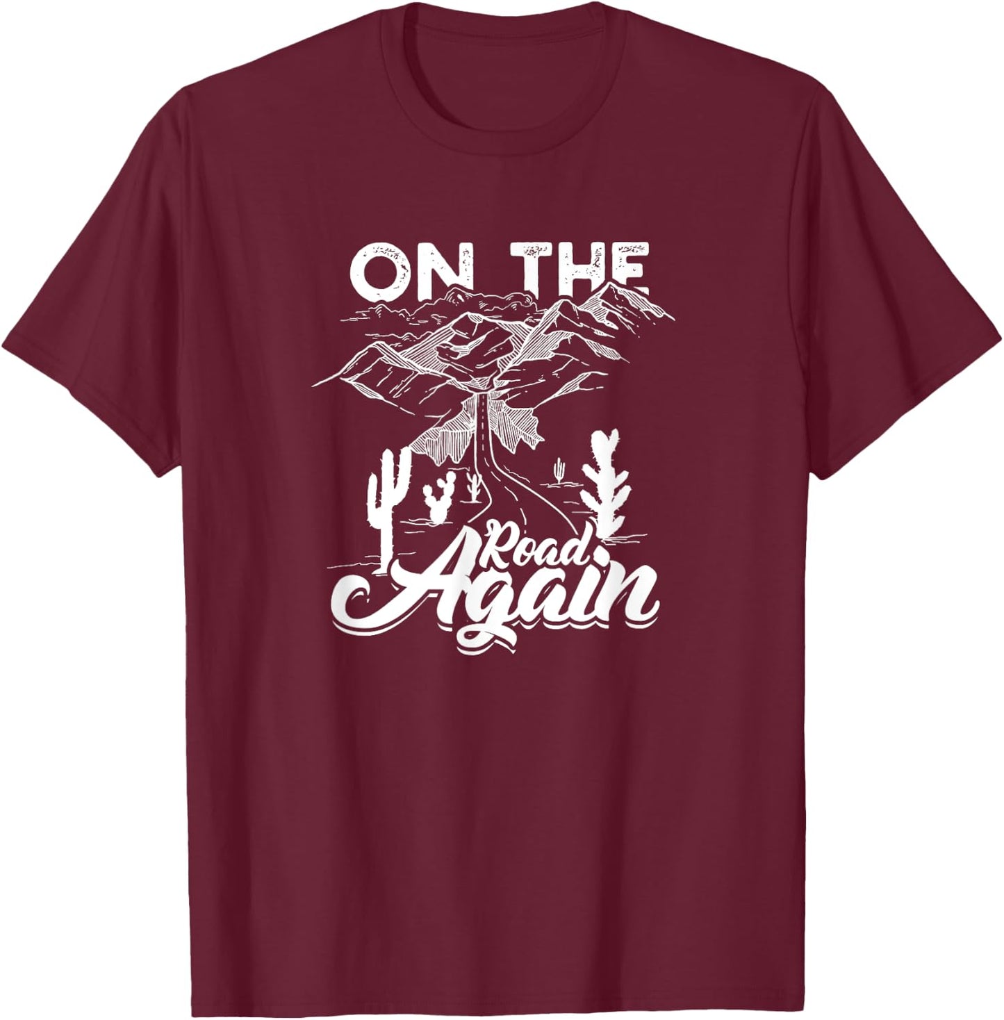 On The Road Again - Long drive then camping with family T-Shirt - T-Shirt | Maroon