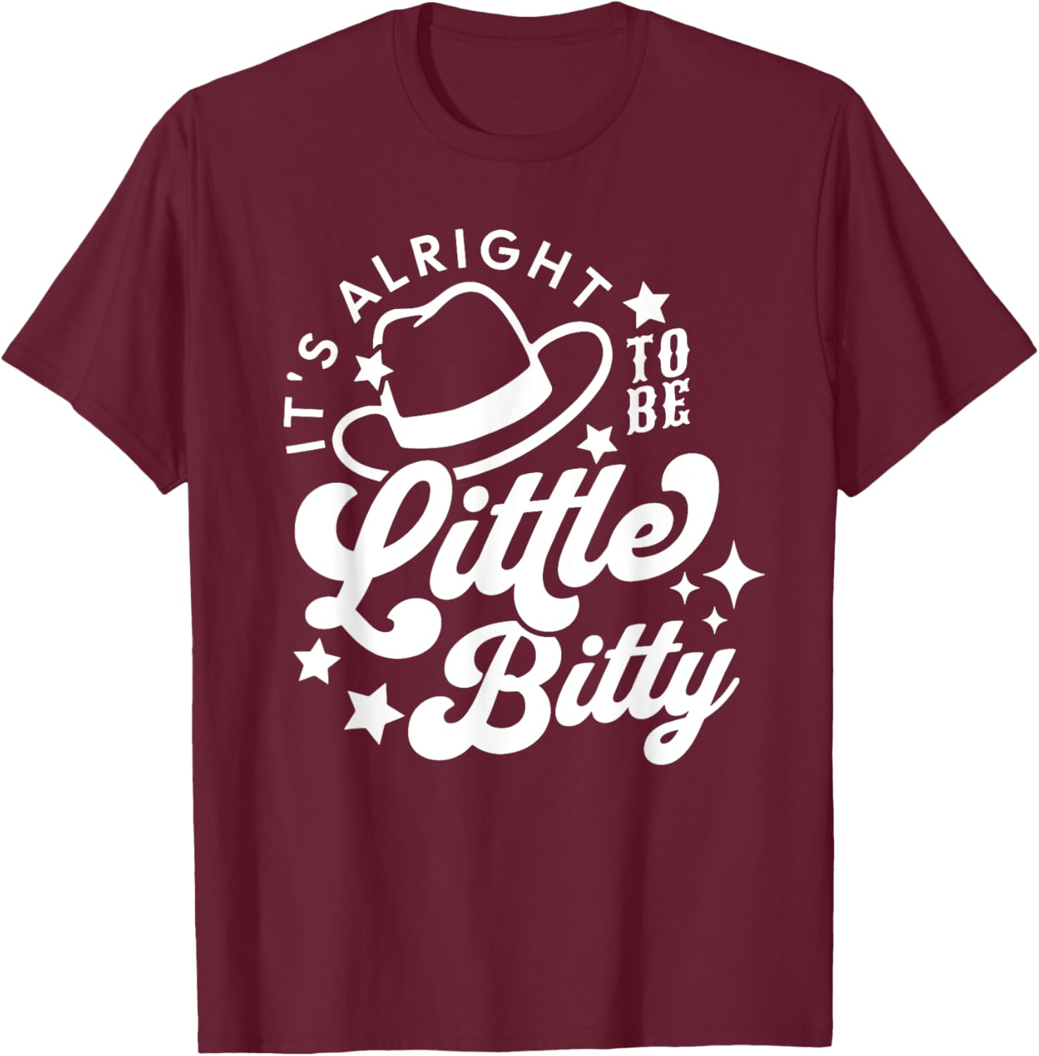Its Alright to Be Little Bitty, Western Baby Music T-Shirt - T-Shirt | Maroon