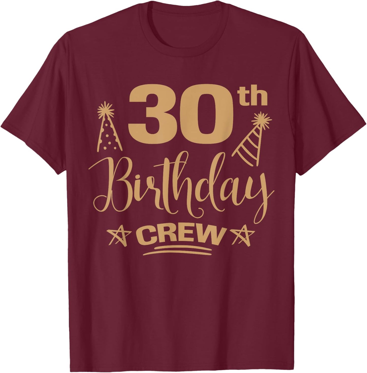 30 Year Old B-Day Funny 30th Birthday Crew Group Friends T-Shirt - T-Shirt | Maroon