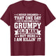 I Never Dreamed That I'd Become A Grumpy Old Man T-Shirt - T-Shirt | Maroon
