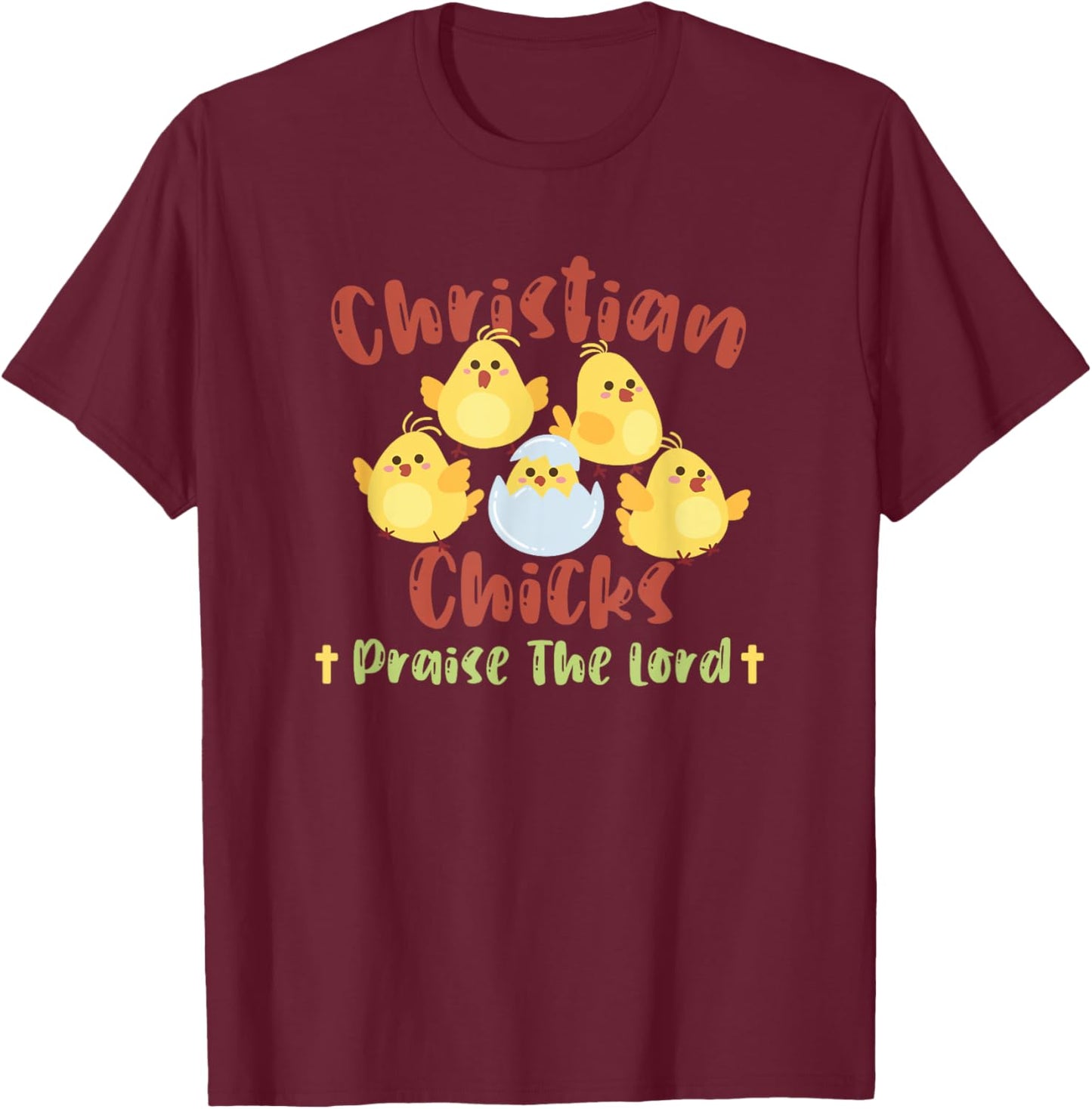 Christian Women Apparel and Designs Cute Christian Chicks Praise The Lord Jesus T-Shirt - T-Shirt | Maroon