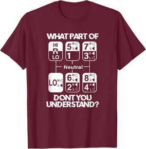 18 Speed What Don't You Understand Funny Truck Driver Humor T-Shirt - T-Shirt | Maroon