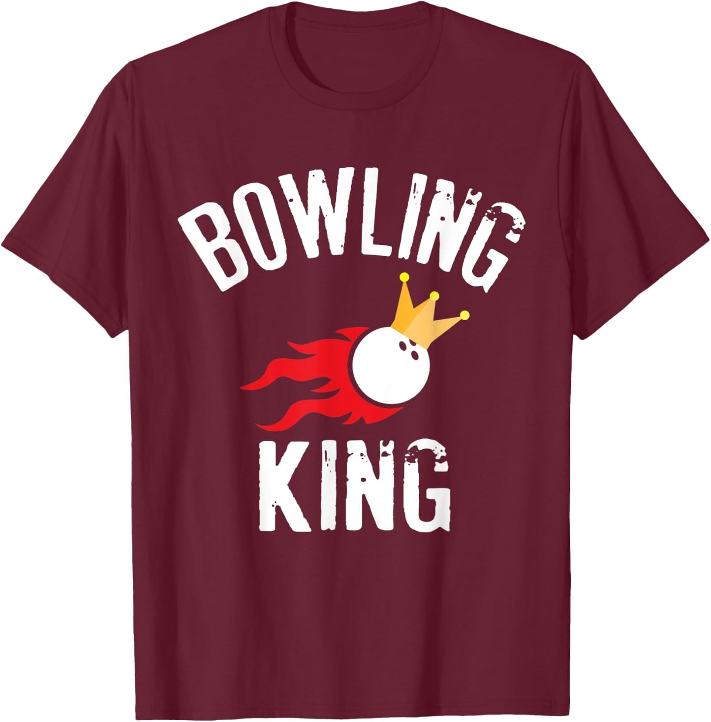 Bowling King Funny Quote For Dads Bowlers T-Shirt - T-Shirt | Maroon