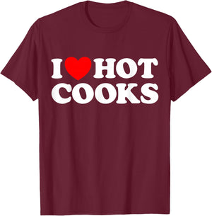 I Love Hot Cooks Funny Chef Food Cart Kitchen Dinner Kiss T-Shirt - T-Shirt | Maroon