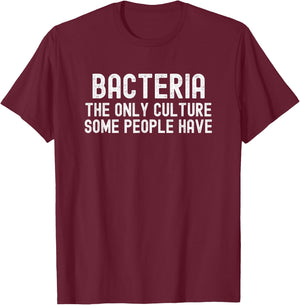 Funny Bacteria Microbiologist Chemist Medical School Biology T-Shirt - T-Shirt | Maroon