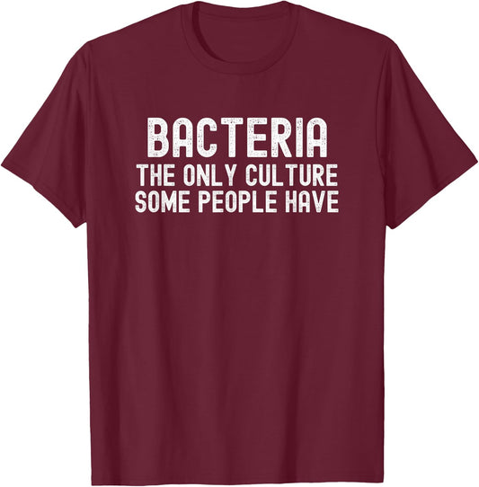 Funny Bacteria Microbiologist Chemist Medical School Biology T-Shirt - T-Shirt | Maroon
