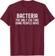 Funny Bacteria Microbiologist Chemist Medical School Biology T-Shirt - T-Shirt | Maroon