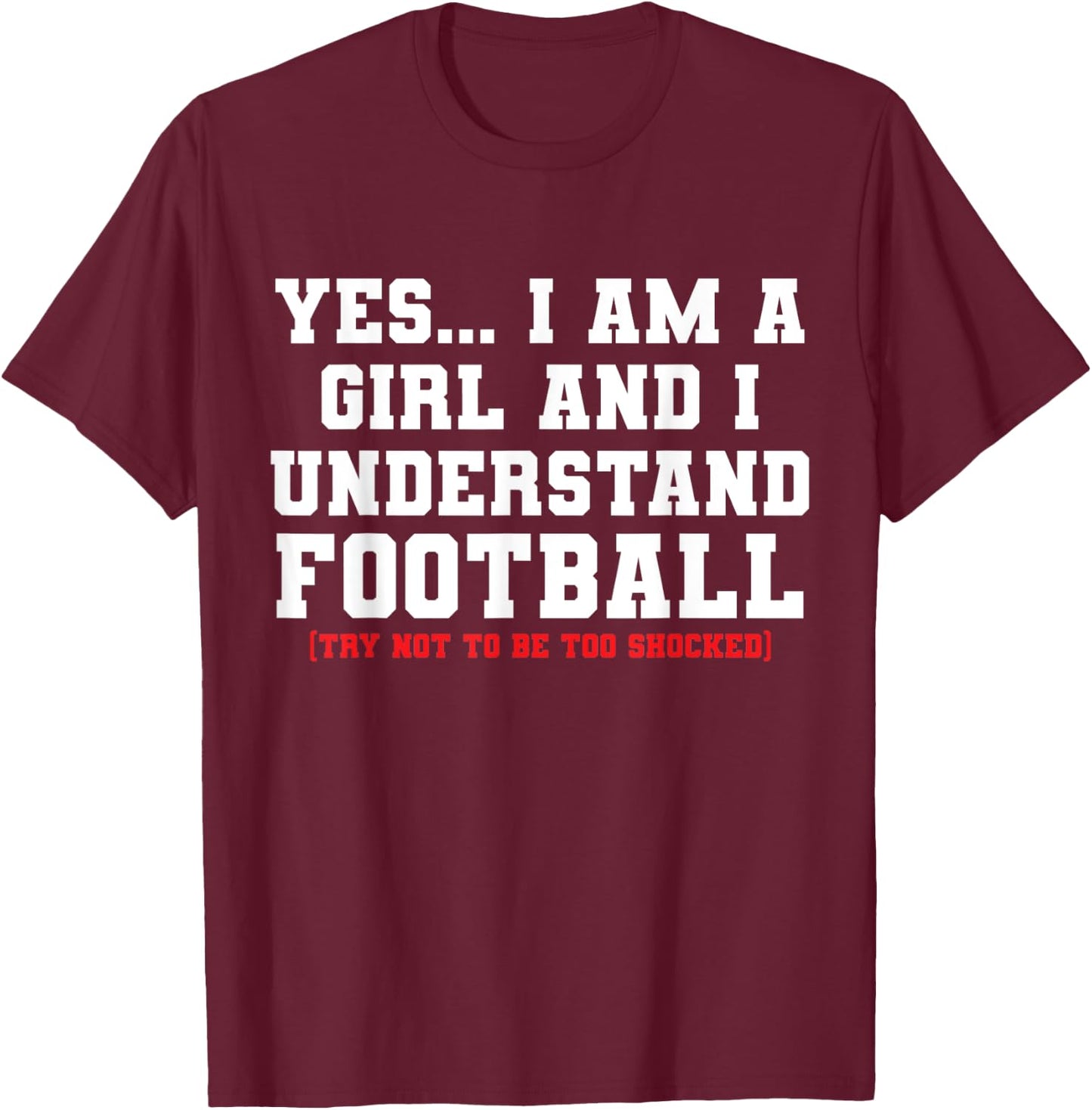 Funny I'm A Girl The Understands Football T-Shirt - T-Shirt | Maroon